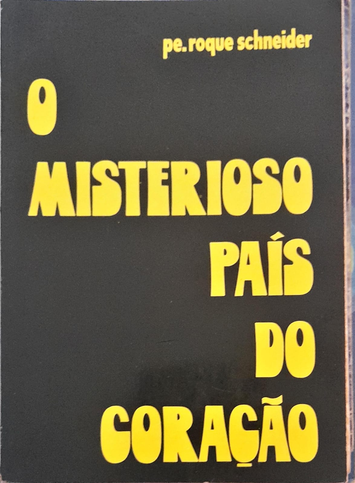 O Misterioso Pa S Do Cora O Pe Roque Schneider Ed Higino Cultural