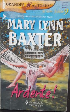 Ardente - Mary Lynn Baxter Grandes Autores 9