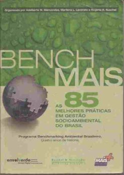 Bench Mais: as 85 Melhores Práticas Em Gestão Socioambiental do Brasil