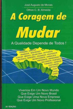A Coragem de Mudar - José Augusto de Morais 2004 Concorde