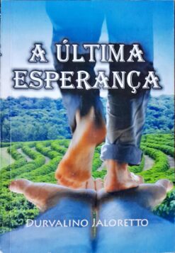 A Última Esperança - Durvalino Jaloretto