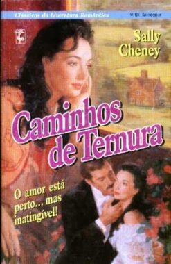 Caminhos de Ternura - Sally Cheney Clássicos Literatura