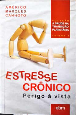 Estresse Crônico Perigo À Vista - Americo Marques Canhoto Volume 1