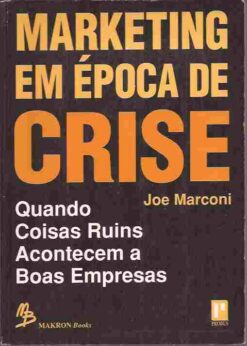 Marketing Em Época de Crise - Joe Marconi