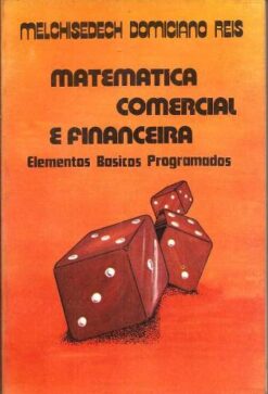 Matemática Comercial e Financeira - Melchisedech Domiciano
