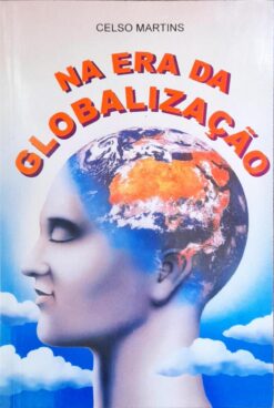 Na era da Globalização - Celso Martins