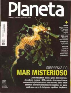 Planeta Nº 464 Maio de 2011 Surpresas do Mar Misterioso