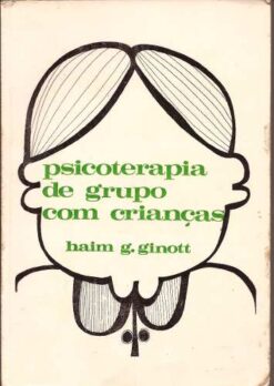 Psicoterapia de Grupo Com Crianças - Haim G. Ginott 1979