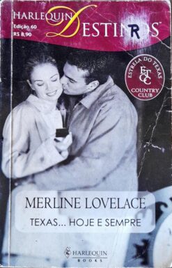 Texas ... Hoje e Sempre - Merline Lovelace Harlequin Destinos 60