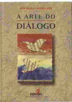 A Arte do Diálogo - Max Taggi / Marisa Bisi