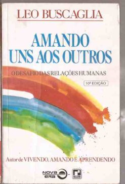 Amando uns aos Outros - Leo Buscaglia 10ª Edição