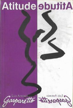 Atitude - Luiz Antonio Gasparetto