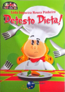 Detesto Dieta ! - Leda Sequeira Moura Pinheiro