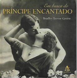 Em Busca do Príncipe Encantado - Bradley Trevor Greive