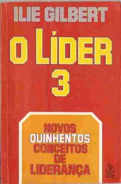 O Líder 3 - Ilie Gilbert