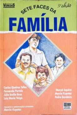 Sete Faces da Família - Marcia Kupstas Veredas 5ª Edição