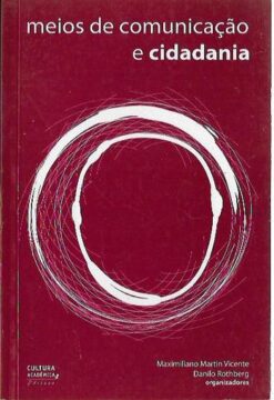 Meios de Comunicação e Cidadania - Maximiliano Martin Vicente /danilo