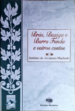 Brás, Bexiga e Barra Funda - Alcântara Machado Col. Travessias