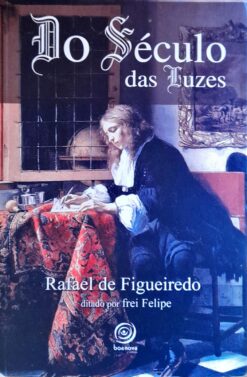 Do Século das Luzes - Rafael de Figueiredo