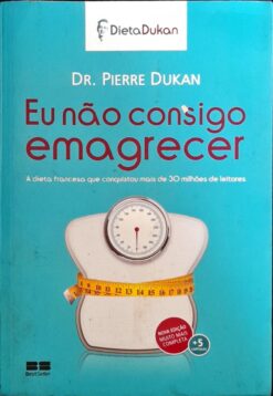 Eu Não Consigo Emagrecer - Dr. Pierre Dukan