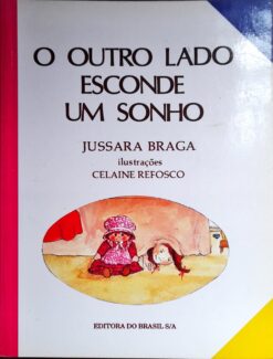 O Outro Lado Esconde um Sonho - Jussara Braga