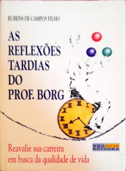 As Reflexões Tardias do Prof. Borg - Rubens de Campos