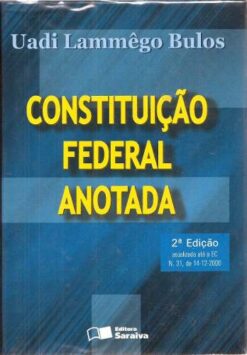 Constituição Federal Anotada - Uadi Lammêgo Bulos 2001 2ª Ed