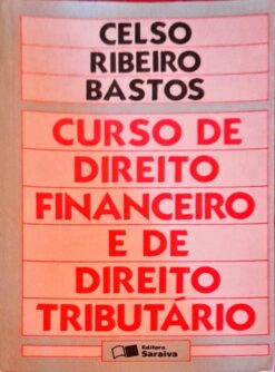 Curso de Direito Financeiro e de Direito Tributário - Celso