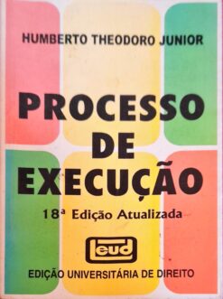 Processo de Execução - Humberto Theodoro Junior 18ª Ed
