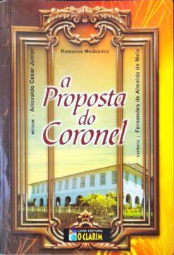 A Proposta do Coronel - Ariovaldo Cesar Junior