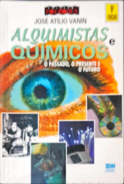 Alquimistas e Químicos - Jose Atílio Vanin  6ª Edição