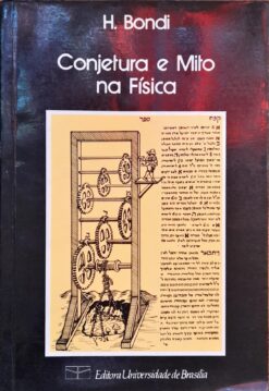 Conjetura e Mito na Física - H. Bondi