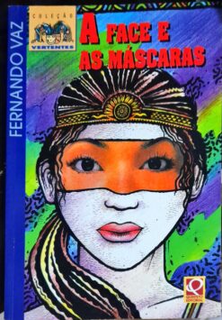 A Face e as Máscaras - Fernando Vaz