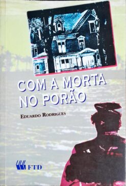 Com a Morta no Porão - Eduardo Rodrigues