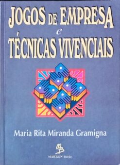 Jogos de Empresa e Técnicas Vivenciais - Maria Rita