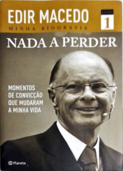 Nada a Perder -  Minha Biografia 1 - Edir Macedo