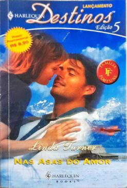 Nas Asas do Amor - Linda Turner Harlequin Destinos 5