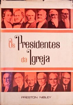 Os Presidentes da Igreja - Preston Nibley