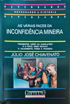 Repensando a História - as Várias Faces da Inconfidência Mineira