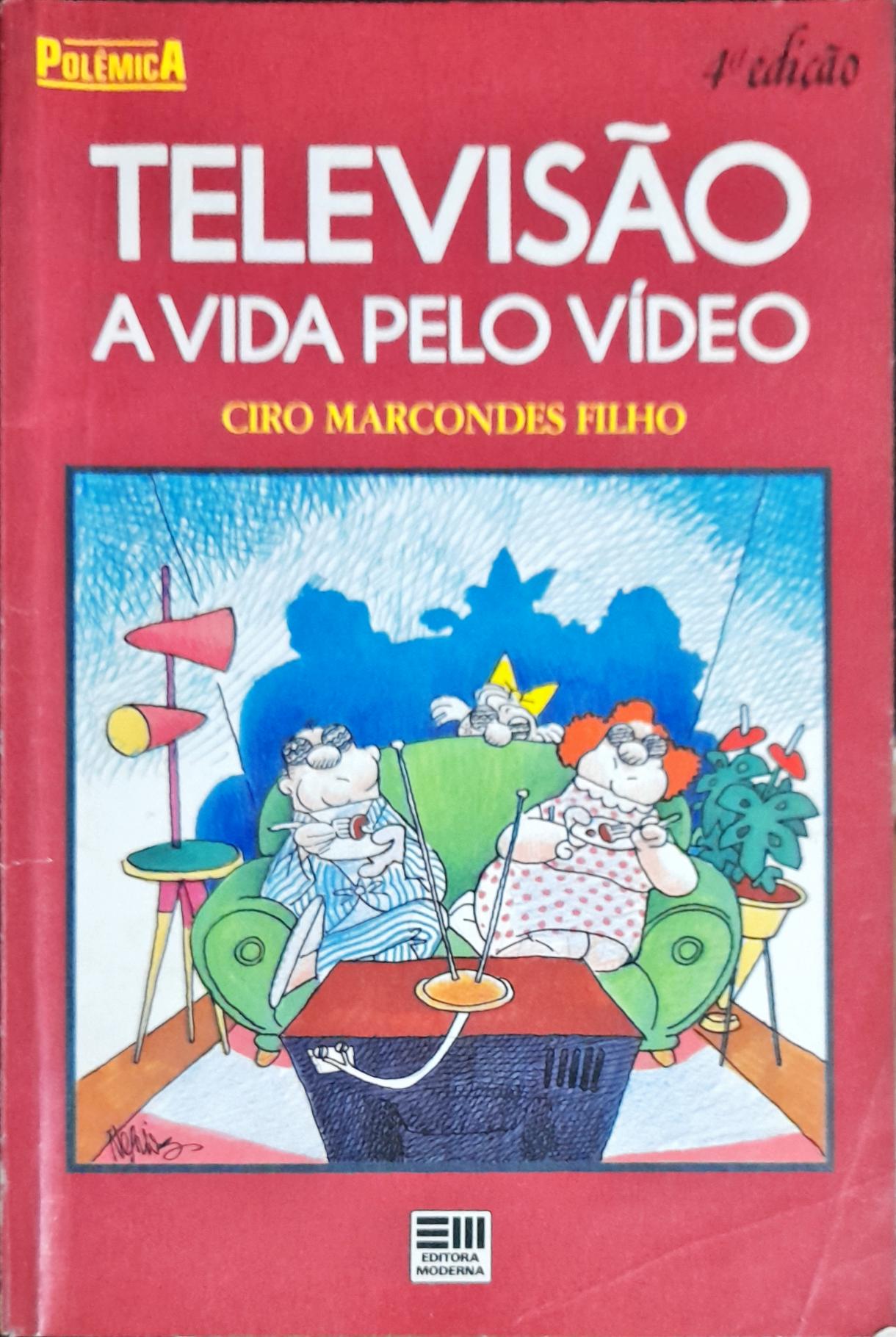 Televis o a Vida pelo V deo Ciro Marcondes Filho 4 Edi o