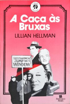 A Caça Às Bruxas - Lillian Hellman