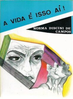 A Vida É Isso Aí - Norma Discini de Campos