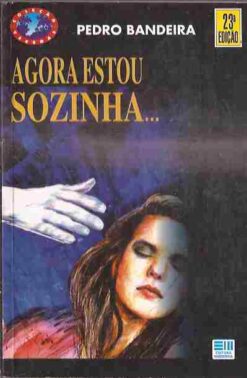 Agora Estou Sozinha - Pedro Bandeira 23ª Edição