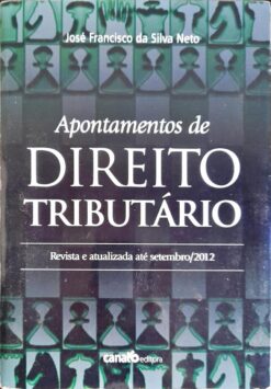 Apontamentos de Direito Tributário - José Francisco da Silva Neto