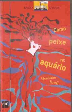 Como Peixe no Aquário - Menalton Braff