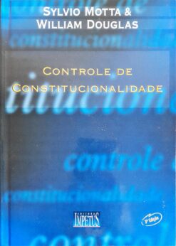 Controle de Constitucionalidade - Sylvio Motta e William Douglas