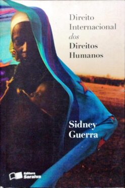 Direito Internacional dos Direitos Humanos - Sidney Guerra