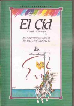 El Cid o Herói da Espanha - Paulo Reginato Série Reencontro