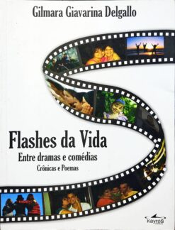 Flashes da Vida - Gilmara Giavarina Delgallo - Autografado