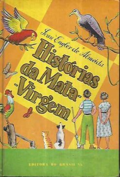 Histórias da Mata Virgem - Ivan Engler de Almeida